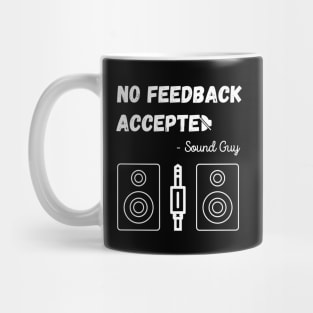 No feedback accepted sound guy Unisex Mug